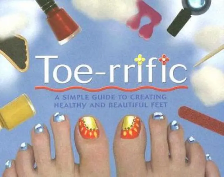 Used Toe-rrific: A Simple Guide to Healthy, Beautiful Feet with Beauty Tips by Elena Prostova (Hardcover Book)