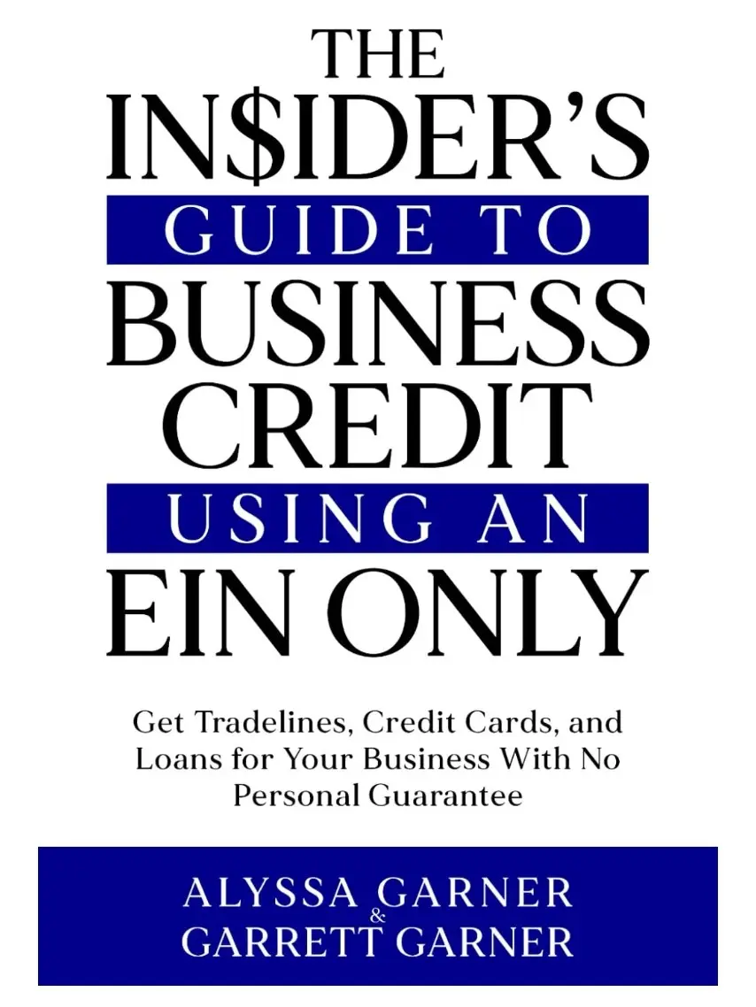 EIN-Only Business Credit Insider's Guide Booklet: Secure Tradelines, Get Credit Cards, Access Loans Without Personal Guarantee, Avoid Common Mistakes - Paperback (Economics & Business Management)