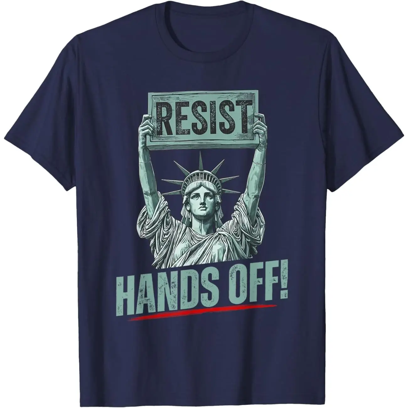 Resist Resistance Statue of Liberty Hands Off Protest T-Shirt