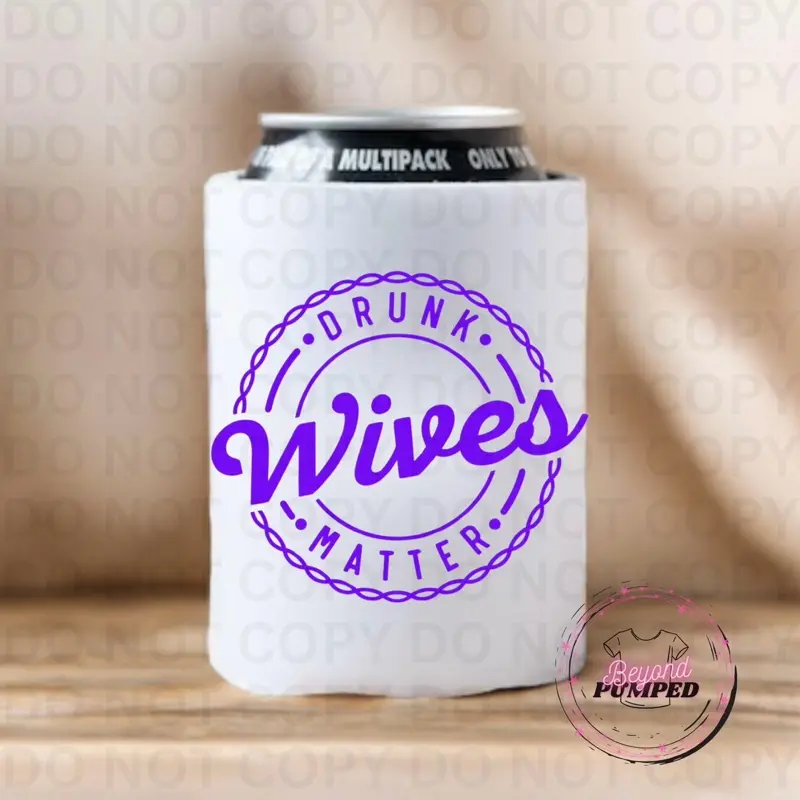 Drunk Wives Matter - 12oz Sublimation Can Koozie