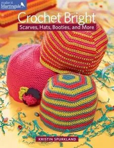 USED-Crochet Bright: Scarves, Hats, Booties, and More (Make It Martingale) by Kristin Spurkland (Paperback)