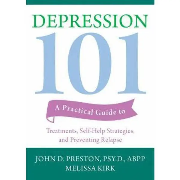 USED Book - Depression 101: A Practical Guide to Treatments, Self-Help Strategies, and Preventing Relapse by Preston, John D. (Paperback) - english