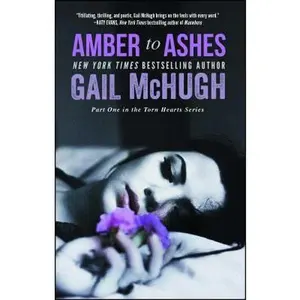 USED-Amber to Ashes: Part One in the Torn Hearts Series by McHugh, Gail (Paperback)