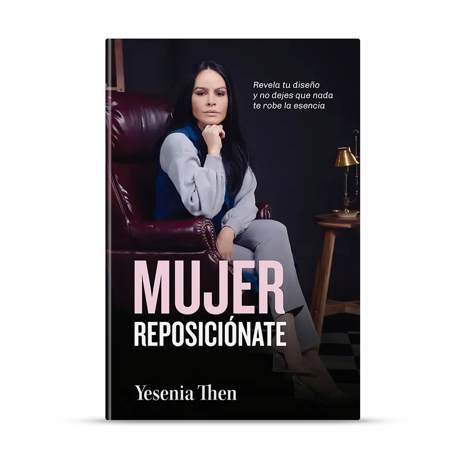Mujer Reposiciónate - A Guide to Overcoming Depression and Reaching for a Brighter Future by Yesenia Then