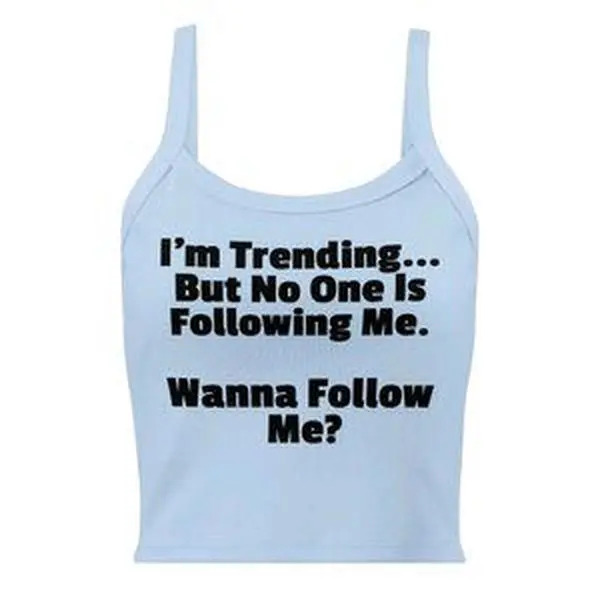 "Wanna Follow Me" A Cute, Chic Ladies Tank Top With A Bold Statement