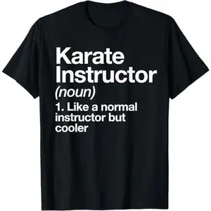 Karate Instructor Definition Funny Martial Arts Trainer T-Shirt