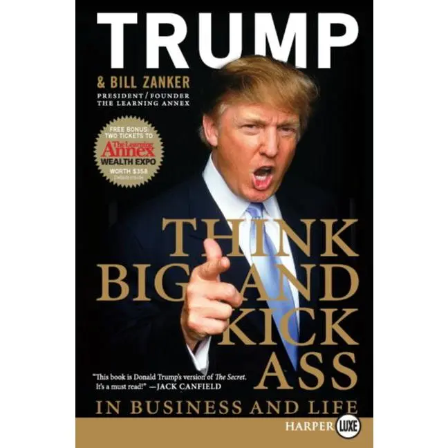Think BIG and Kick Ass in Business and Life by Donald J. Trump||Bill Zanker [Paperback Book]