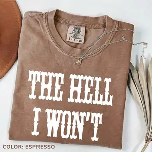 Comfort Colors The Hell I Won't Quotes Vintage T-shirt Country Girl Nashville Tee Vintage Cowgirl Funny Western - TrendWear USA