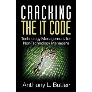 Cracking the IT Code: Technology Management for Non-Technology Managers - Paperback