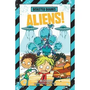 Disaster Diaries: Aliens! by McGeddon, R. (Hardcover) - Used