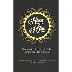 USED-Hear Him: Listening to the Voice of God in Scriptures and in Our Lives by Halverson, Lisa (Paperback)