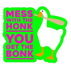 Mess with the honk Sticker