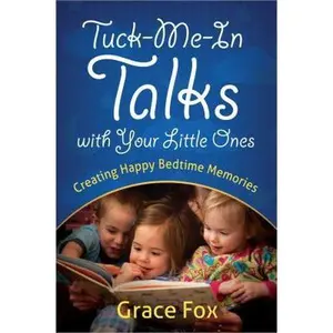 USED-Tuck-Me-In Talks with Your Little Ones: Creating Happy Bedtime Memories by Grace Fox (Unknown)