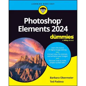 Photoshop Elements 2024 For Dummies (For Dummies: Learning Made Easy) 1st Edition