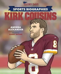 USED-Glory Days Press Sports Biographies: Kirk Cousins by Alexander, Andrea (Hardcover)