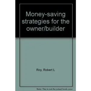 USED-Money-saving strategies for the owner/builder by Robert L Roy (Paperback)