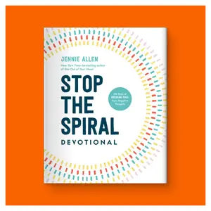 Stop the Spiral Devotional: 100 Days of Breaking Free from Negative Thoughts by Jennie Allen (Hardcover)