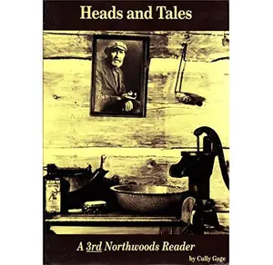 USED-Heads and Tales: A Third Northwoods Reader by Cully Gage (Paperback)