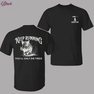 Keep Running Die Tired Hog Hunting Shirt| Wild Boar Hunter Tee| Predator Night Hunting Graphic T-Shirt| Outdoor Hunting Shirt