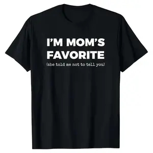 "I'm Mom's Favorite (She Told Me Not To Tell You)" Funny Sibling T-Shirt | Family Humor Tee
