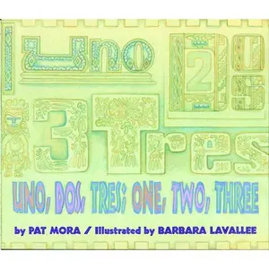 Uno, Dos, Tres / one, two, three -- Pat Mora, Paperback