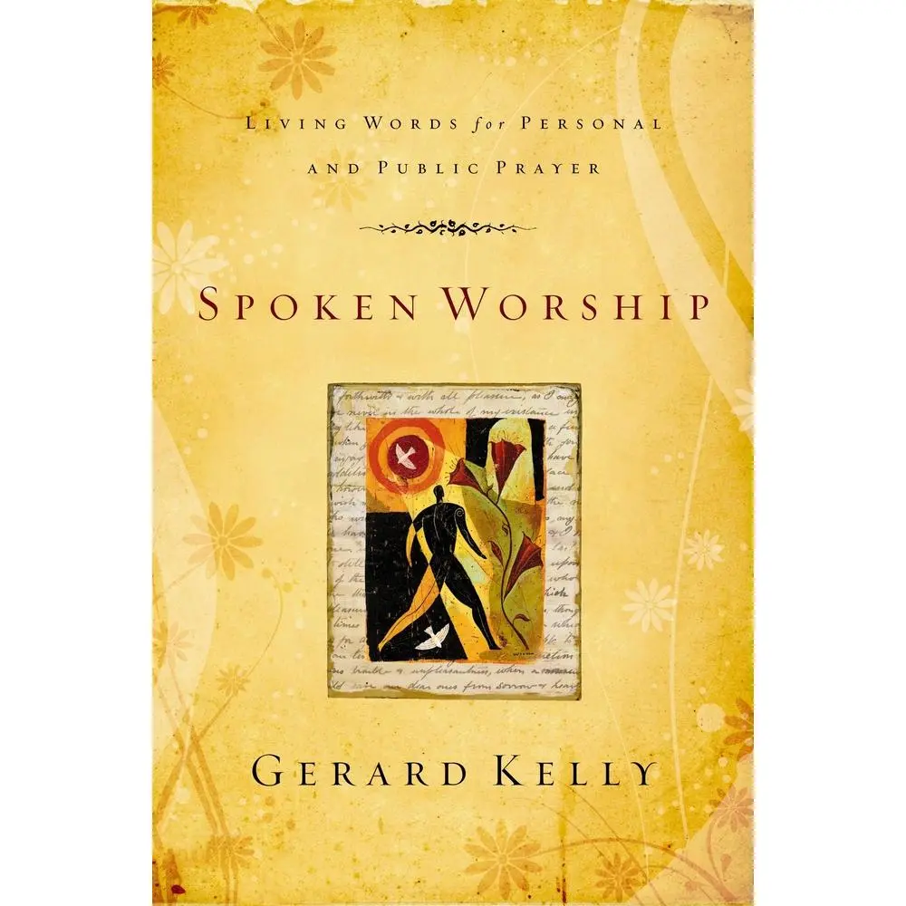 USED Book - Spoken Worship: Living Words for Personal and Public Prayer by Kelly, Gerard (Paperback) - english