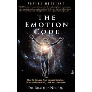 USED Book - Emotion Code: How to Release Your Trapped Emotions for Abundant Health, Love and Happiness by Nelson, Bradley B. (Paperback) - english
