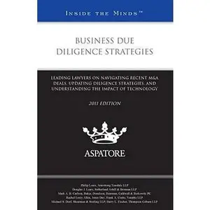 USED-Business Due Diligence Strategies, 2011 ed.: Leading Lawyers on Navigating Recent M&A Deals, Updating Diligence Strategies, and Understanding the Impact of Technology (Inside the Minds) by Multiple Authors (Paperback)