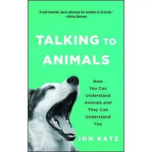 TALKING TO ANIMALS: HOW YOU CAN UNDERSTAND ANIMALS AND THEY CAN UNDERSTAND YOU [Tradepaper]