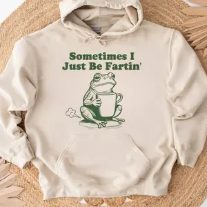 Sometimes I Just Be Fartin Shirt, Funny Frog Sweatshirt, Unhinged Tshirt, Weirdcore Outfits, Gag gift Sweater, Funny Meme Hoodie, Quirky Tee