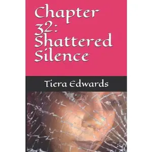 USED-Chapter 32: Shattered Silence by Edwards, Tiera (Paperback)