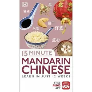 USED-15 Minute Mandarin Chinese: Learn in Just 12 Weeks (Eyewitness Travel 15-Minute) by DK (Paperback)