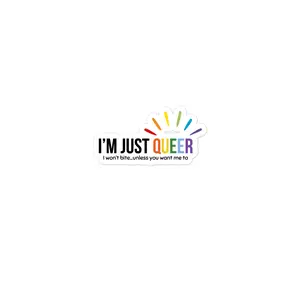 "I'm Just Queer" Sticker