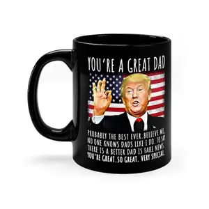 You're A Great Dad Funny Trump Speech Dad Gift Coffee Mug, Bring Humor to Dad's Day with a Patriotic Twist Drinkware Printed