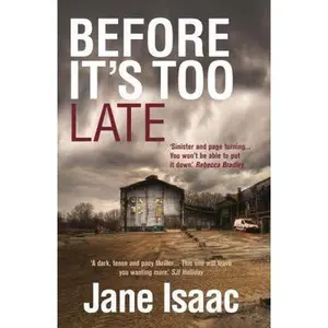 USED-DI Will Jackman 1: Before It's Too Late: Shocking. Page-Turning. Crime Thriller with DI Will Jackman (1) (The DI Will Jackman series) by Jane Isaac (Paperback)