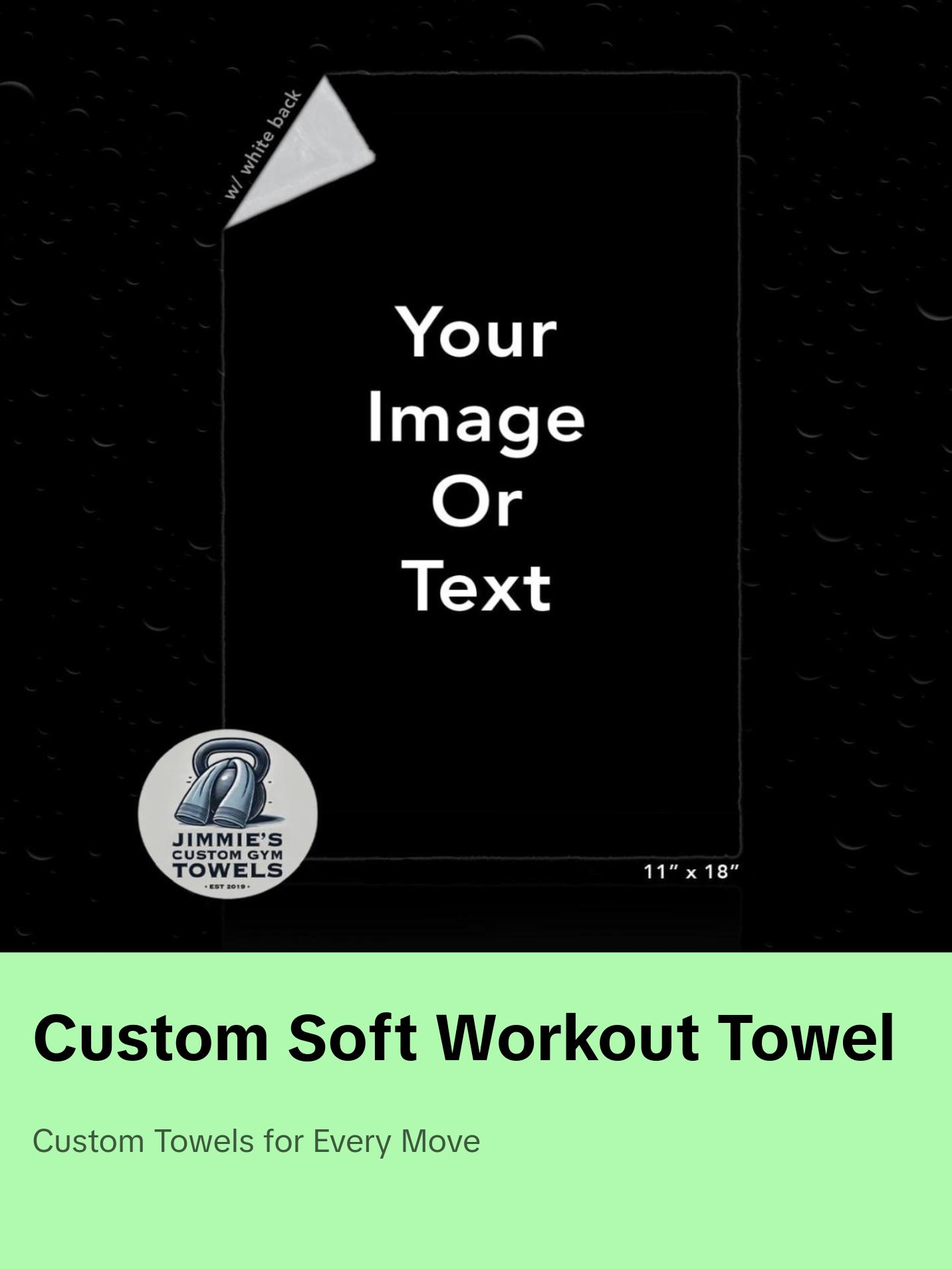 Custom Soft Workout Towel - Personalized by You, Choose Your Image, Add a Name or Personal Phrase. Great For Sweat & Wellness. Custom Soft Workout Towel - Personalized by You, Choose Your Image, Add a Name or Personal Phrase. Great For Sweat & Wellness.