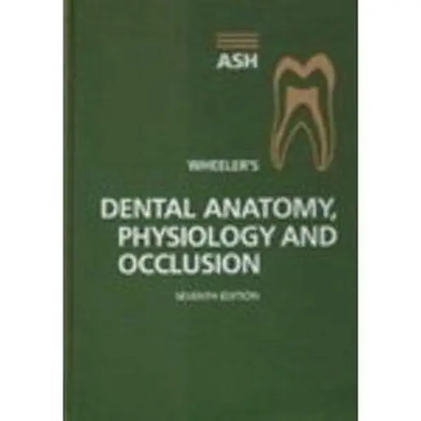 USED-Wheeler's Dental Anatomy, Physiology and Occlusion: Expert Consult by Major M. Ash BS  DDS  MS  MDhc (Hardcover)