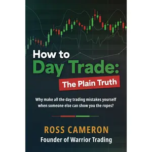 How to Day Trade: The Plain Truth Paperback – November 15, 2023