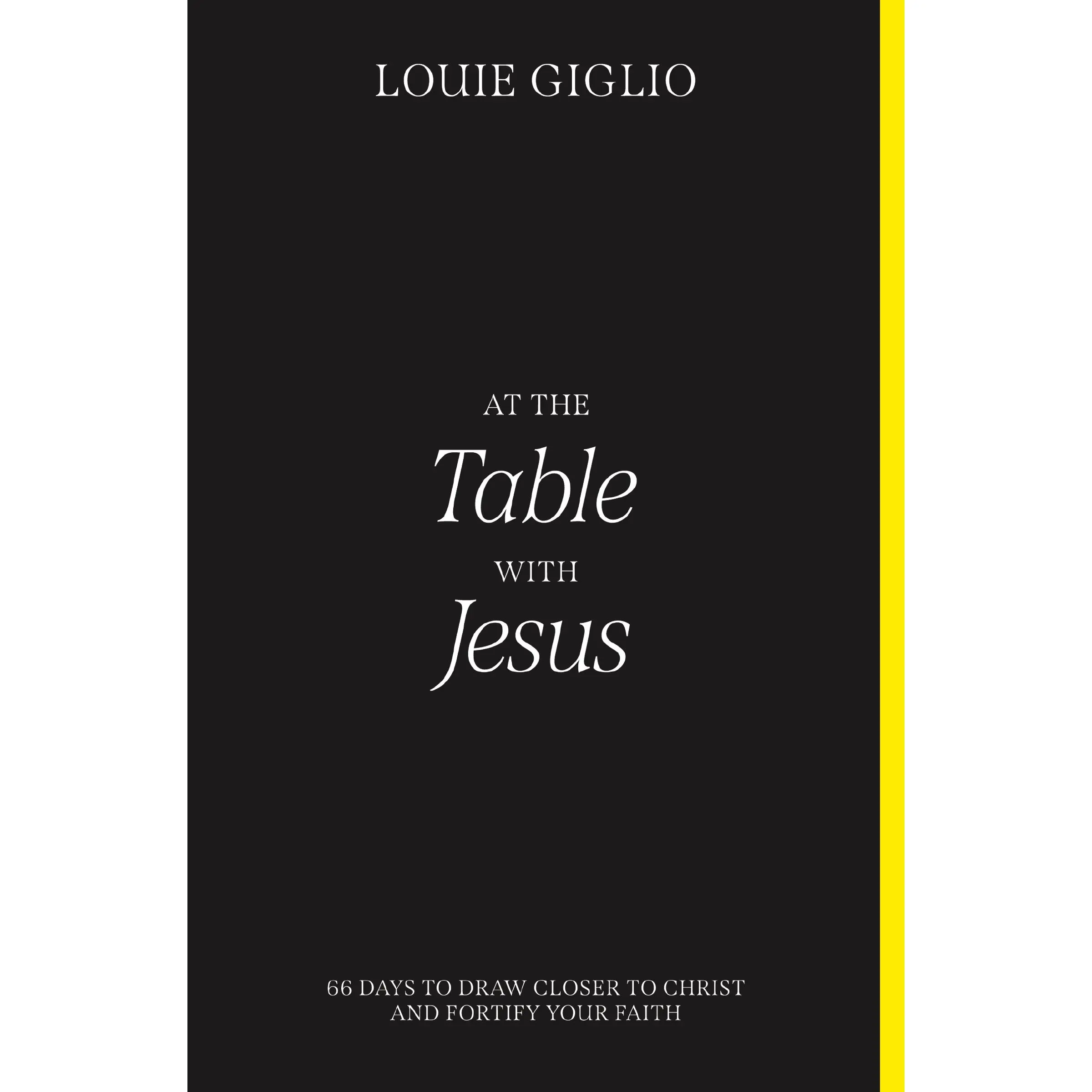 At the Table with Jesus: 66 Days to Draw Closer to Christ and Fortify Your Faith by Louie Giglio [Paperback Book]