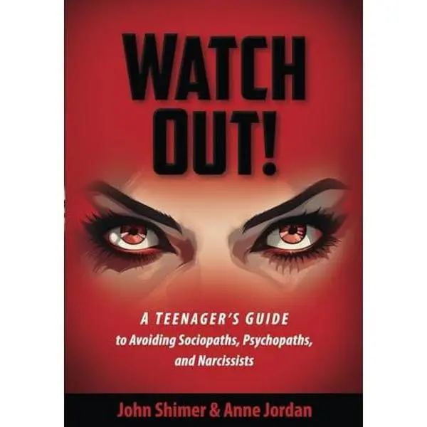 USED Book - WATCH OUT!: A Teenager's Guide to Avoiding Sociopaths, Psychopaths, and Narcissists by John Shimer (Paperback) - english