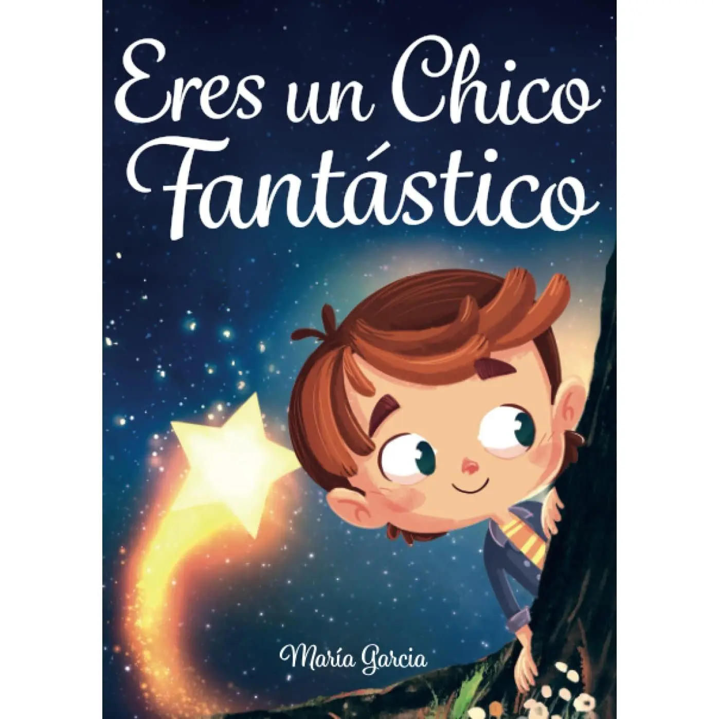 Eres un Chico Fantástico: Historias inspiradoras sobre el valor, la fuerza interior y la confianza en sí mismo (Spanish Edition)