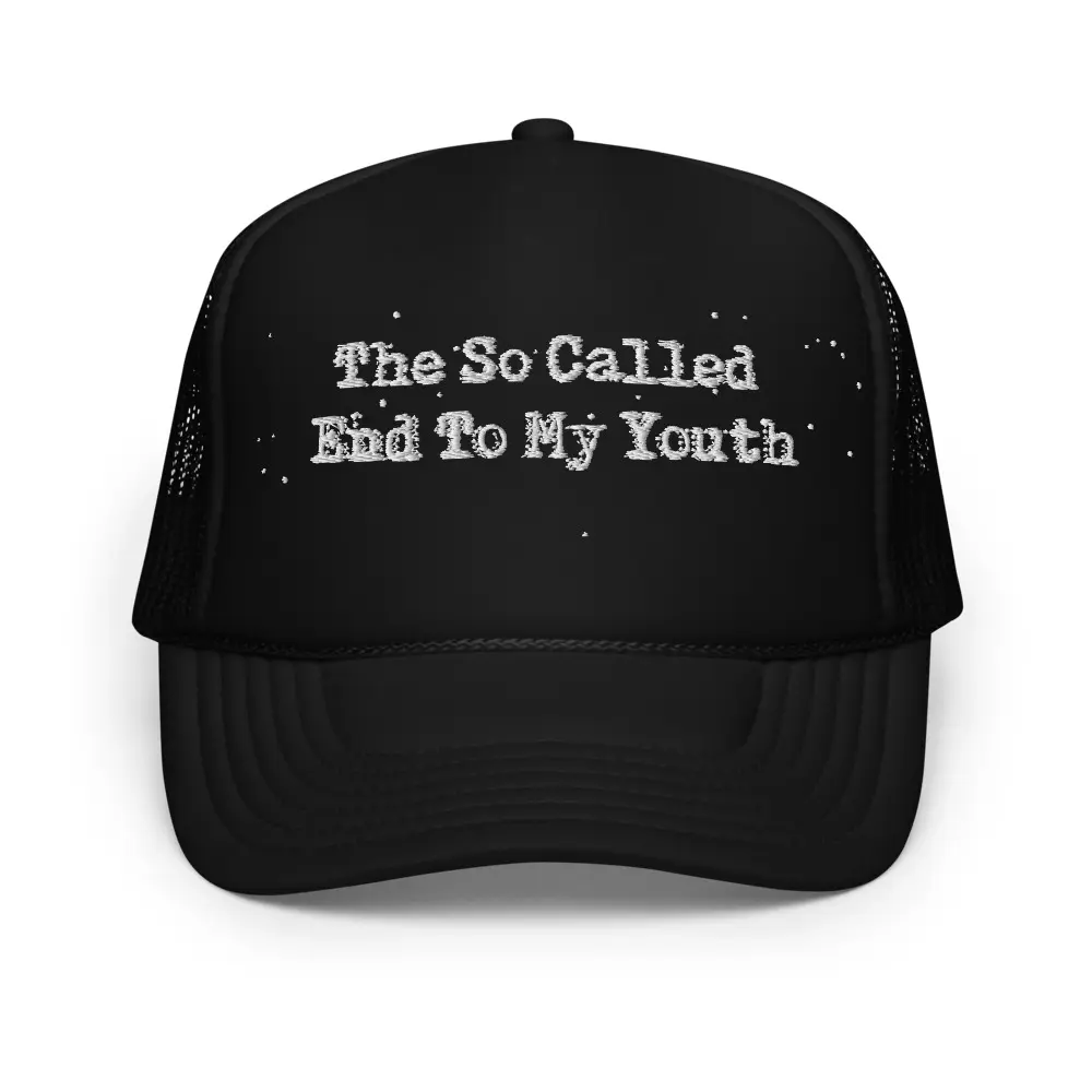 The So Called End... Trucker Hat
