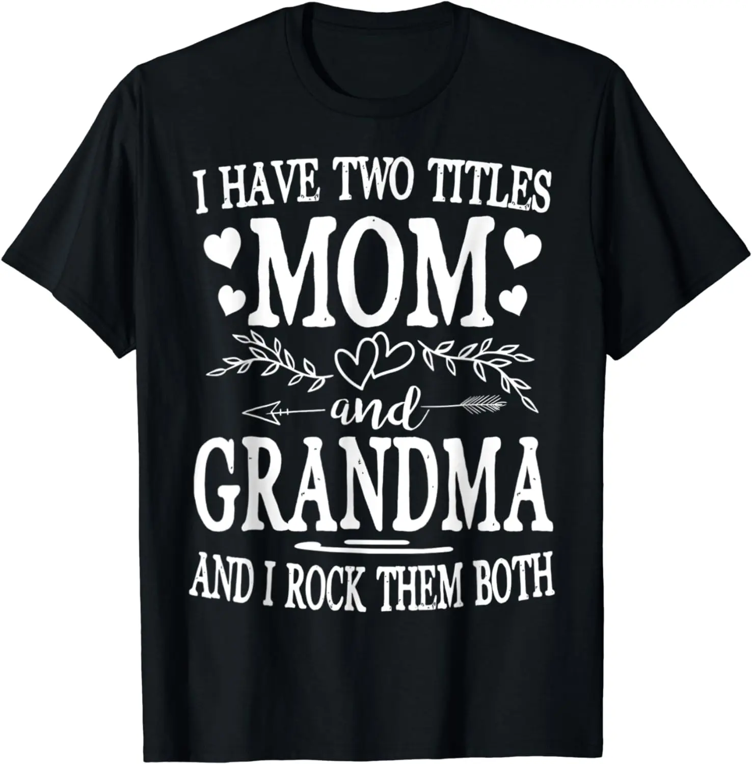 [100% Cotton] Proud Mom And Grandma Rocking Both Titles T-Shirt With Heart Designs