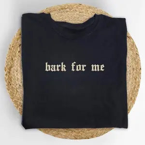 Vintage Bark For Me Unisex  Shirt, Gothic Funny Meme Graphic Tee, Funny Saying T-shirt, Adult Humor Outfits,  Humor Clothing