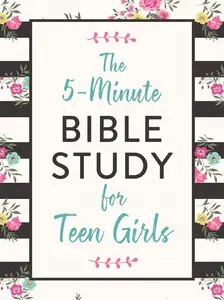 The 5-minute Bible Study for Teen Girls
