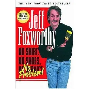 USED-No Shirt, No Shoes...No Problem! by Jeff Foxworthy (Paperback)