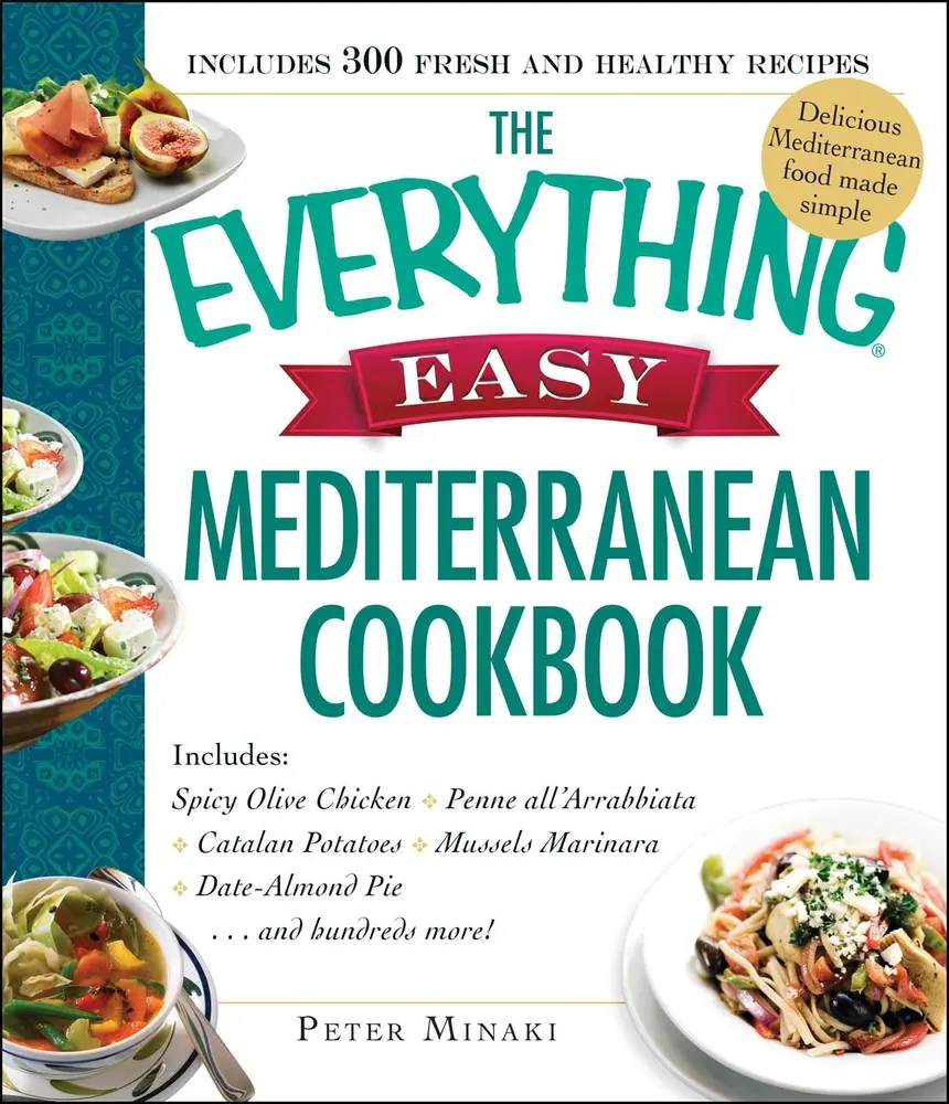 USED Book - The Everything Easy Mediterranean Cookbook: Includes Spicy Olive Chicken, Penne All'arrabbiata, Catalan Potatoes, Mussels Marinara, Date-Almond Pie... by Minaki, Peter (Paperback) - english