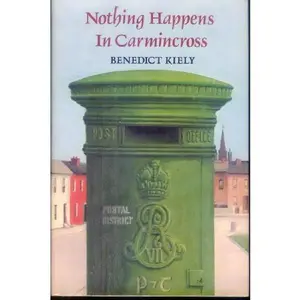USED-Nothing Happens in Carmincross by Benedict Kiely (Hardcover)