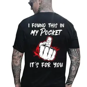 I FOUND THIS IN MY POCKET IT’S FOR YOU Middle Finger Print Men’s T-Shirt