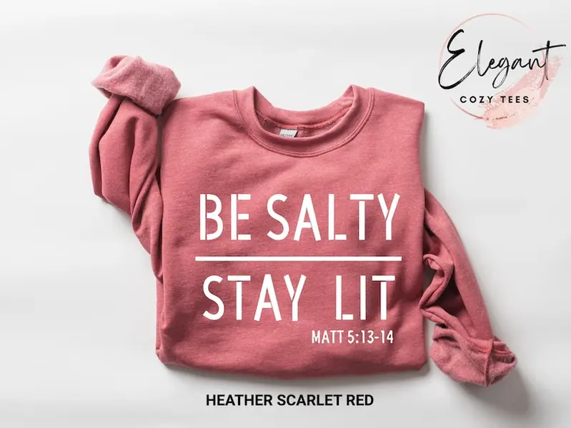 Be Salty Stay Lit Christian Shirt, Salty Shirt, Cute Faith Shirt, Religious Gift, Christian Sweatshirt, Trendy Christian Shirts For Womens